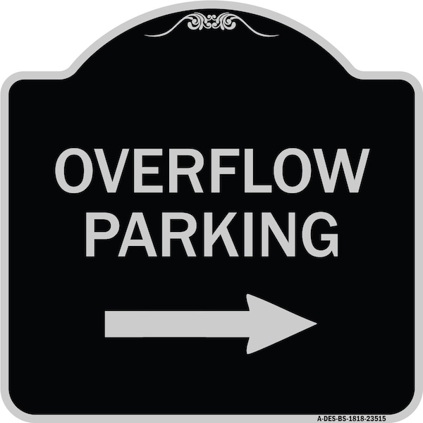 Signmission Overflow Parking with Right Arrow Heavy-Gauge Aluminum Architectural Sign, 18" x 18", BS-1818-23515 A-DES-BS-1818-23515 - main